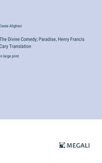 The Divine Comedy; Paradise, Henry Francis Cary Translation