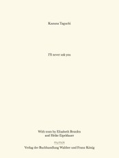 Kazuna Taguchi. I´ll never ask you