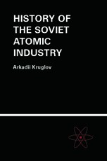 The History of the Soviet Atomic Industry