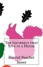 The Squirrels that Live in a House