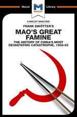 An Analysis of Frank Dikotter's Mao's Great Famine
