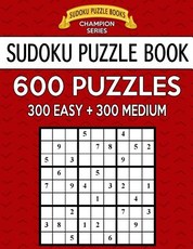 Sudoku Puzzle Book, 600 Puzzles, 300 EASY and 300 MEDIUM