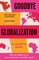 Braw, E: Goodbye Globalization