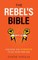 The Rebel's Bible