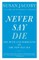 Never Say Die
