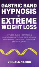 Gastric Band Hypnosis For Extreme Weight Loss