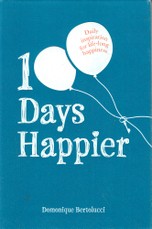 100 Days Happier. Daily Inspiration for Life-Long Happiness