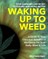 Waking Up to Weed