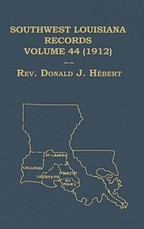 Southwest Louisiana Records Volume 44(XLVIV), 1912