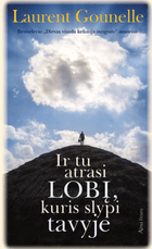 IR TU ATRASI LOBĮ, KURIS SLYPI TAVYJE: bestselerio „Dievas visada keliauja incognito“ autoriaus nauja knyga