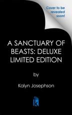 A Sanctuary of Beasts: Deluxe Limited Edition