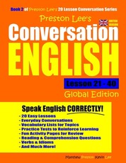 Preston Lee's Conversation English - Global Edition Lesson 21 - 40 (British Version)