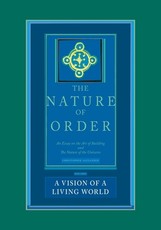 The Nature of Order, Book Three: A Vision of a Living World