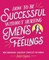 How to Be Successful Without Hurting Men's Feelings: Non-Threatening Leadership Strategies for Women