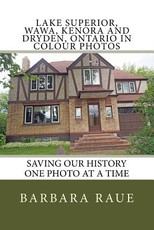 Lake Superior, Wawa, Kenora and Dryden, Ontario in Colour Photos