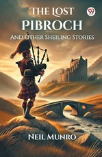 The Lost Pibroch And Other Sheiling Stories