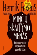 Minčių skaitymo menas: kaip suprasti ir nepastebimai paveikti kitus