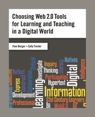Choosing Web 2.0 Tools for Learning and Teaching in a Digital World