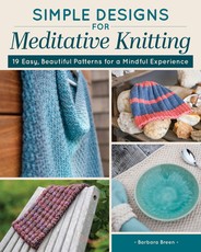Simple Designs for Mindful Knitting