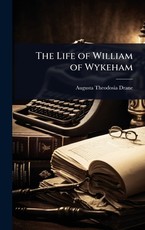 The Life of William of Wykeham