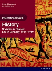 OxfordAQA International GCSE History (9245): Studies in Change: Life in Germany, 1919-1949 Student Book