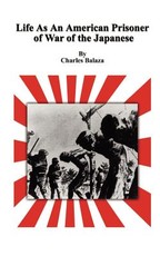 Life As An American Prisoner of War of the Japanese