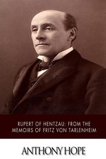 Rupert of Hentzau From The Memoirs of Fritz Von Tarlenheim