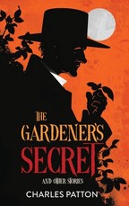 The Gardener's Secret and Other Stories