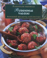 Rudeniniai valgiai. Auksinė receptų kolekcija