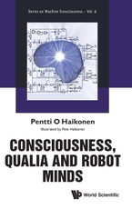 CONSCIOUSNESS, QUALIA AND ROBOT MINDS