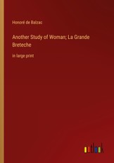 Another Study of Woman; La Grande Breteche