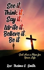 See It, Think It, Say It, Write It, Believe It, Be It