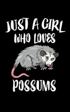 Just A Girl Who Loves Possums