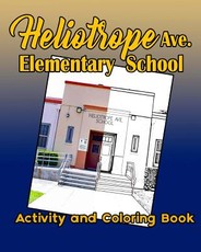 Heliotrope Ave. Elementary School Activity and Coloring Book