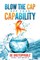 Blow the Cap off your Capability