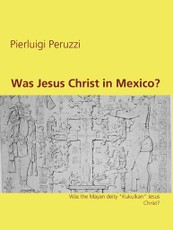 Was Jesus Christ in Mexico?
