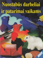 Nuostabūs darbeliai ir patarimai vaikams