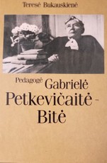 Pedagogė Gabrielė Petkevičaitė-Bitė