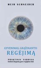 Gyvenimas, grąžinantis regėjimą