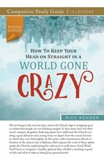How to Keep Your Head on Straight in a World Gone Crazy Study Guide