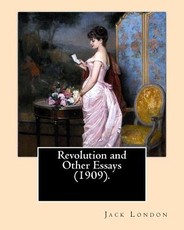 Revolution and Other Essays (1909). By