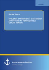 Evaluation of Interference Cancellation Architectures for Heterogeneous Cellular Networks