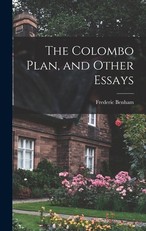 The Colombo Plan, and Other Essays