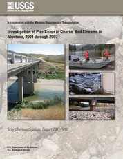 Investigation of Pier Scour in Coarse-Bed Streams in Montana, 2001 through 2007