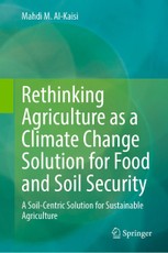 Rethinking Agriculture as a Climate Change Solution for Food and Soil Security