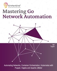 Mastering Go Network Automation