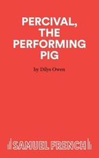 Percival, The Performing Pig - A One Act Play