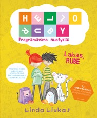 LABAS, RUBE! PROGRAMAVIMO NUOTYKIAI: nepamirštama pažintis su Rube, kuri būsimam mažajam programuotojui atskleis žaismingąją programavimo pusę. Tai mokymasis žaidžiant!