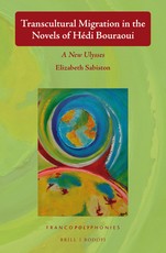 Transcultural Migration in the Novels of HÃ©di Bouraoui