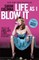 Life as I Blow It